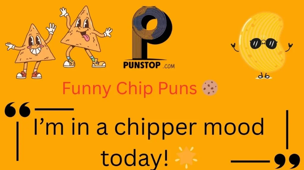 Funny Chip Puns