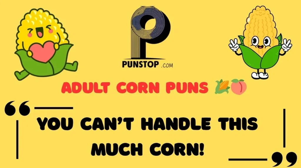 Adult Corn Puns 