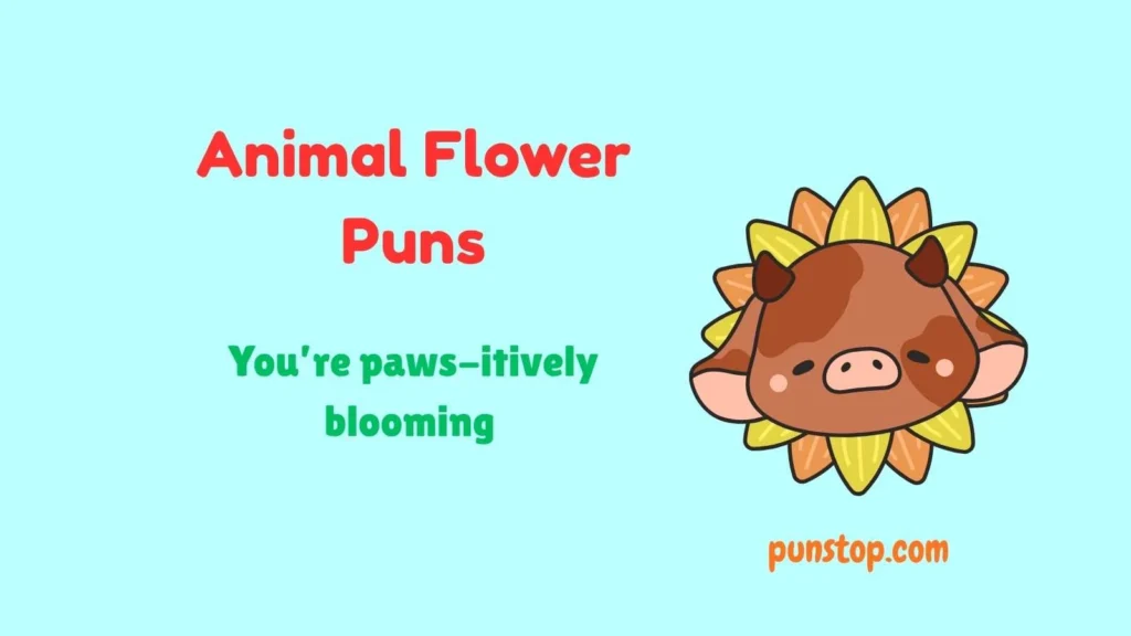Animal Flower Puns
