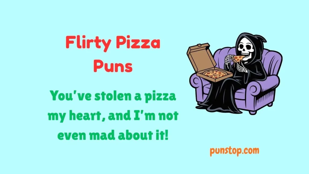 Flirty Pizza Puns