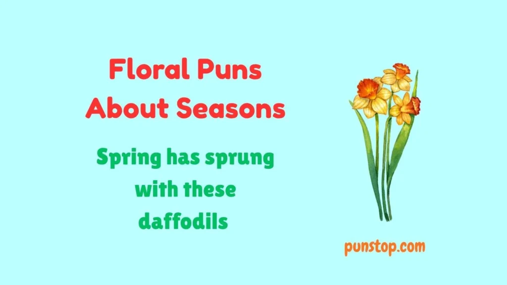 Floral Puns About Seasons