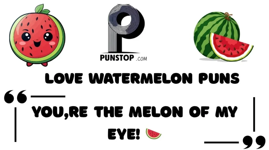 Love Watermelon Puns