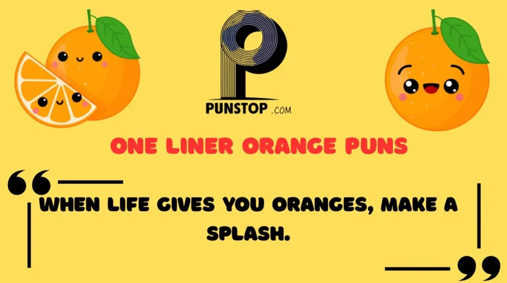 One Liner Orange Puns