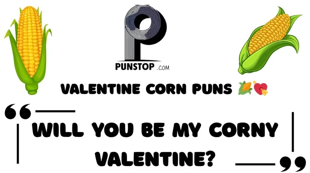 Valentine Corn Puns 
