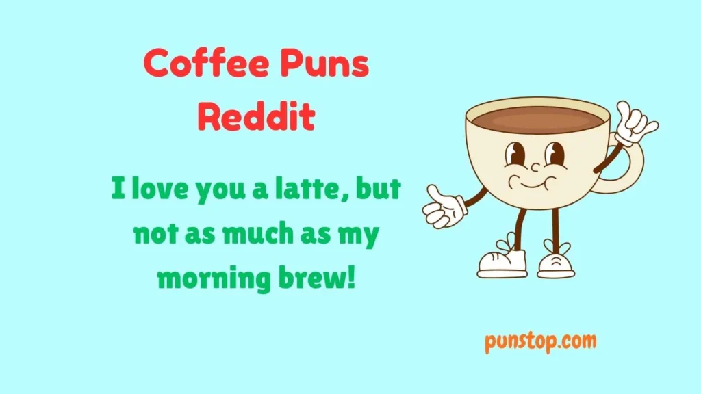 Coffee Puns Reddit