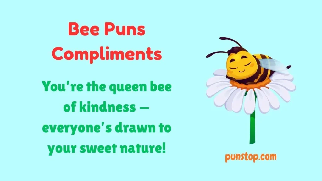 Bee Puns Compliments