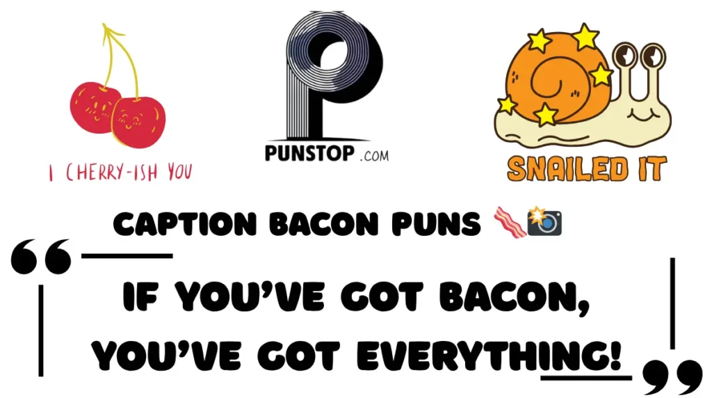 Caption Bacon Puns 