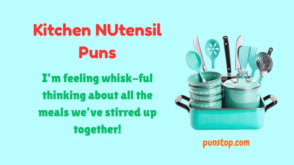 Kitchen Utensil Puns