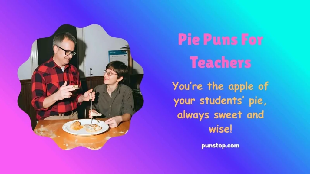 Pie Puns For Teachers
