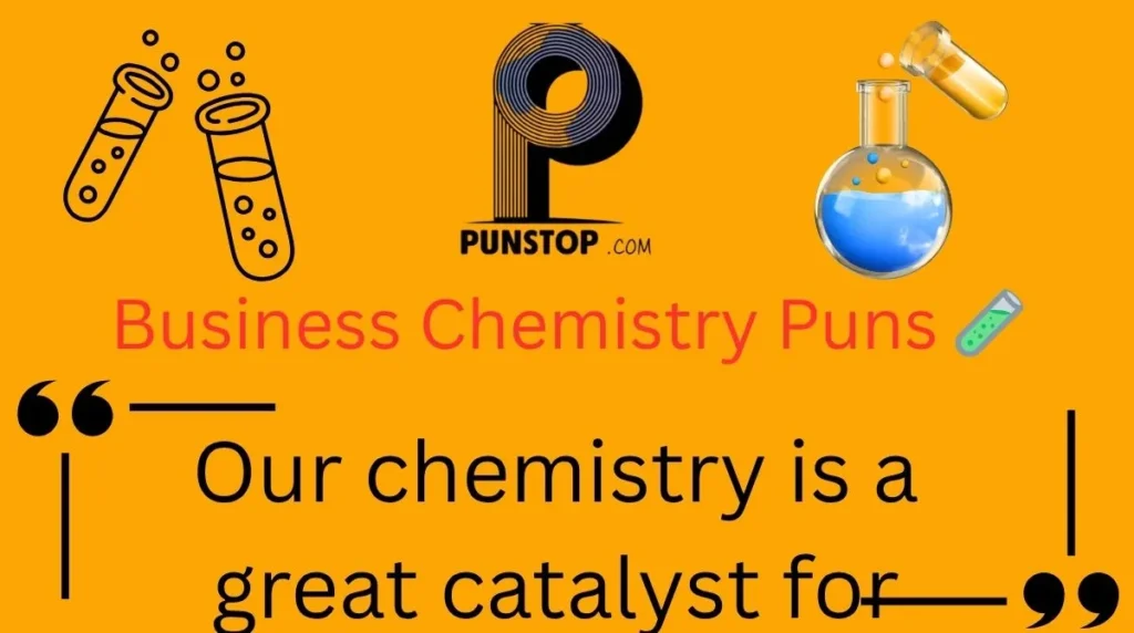 Business Chemistry Puns 