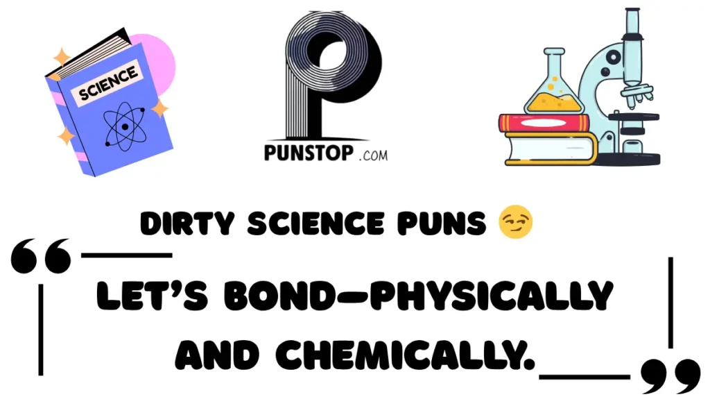Dirty Science Puns 