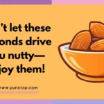Almond Puns