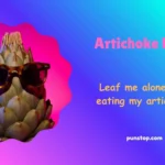 Artichoke Puns