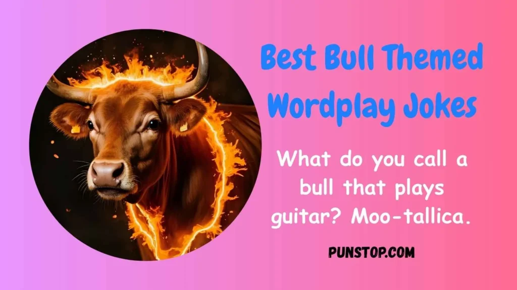 Best Bull Themed Wordplay Jokes