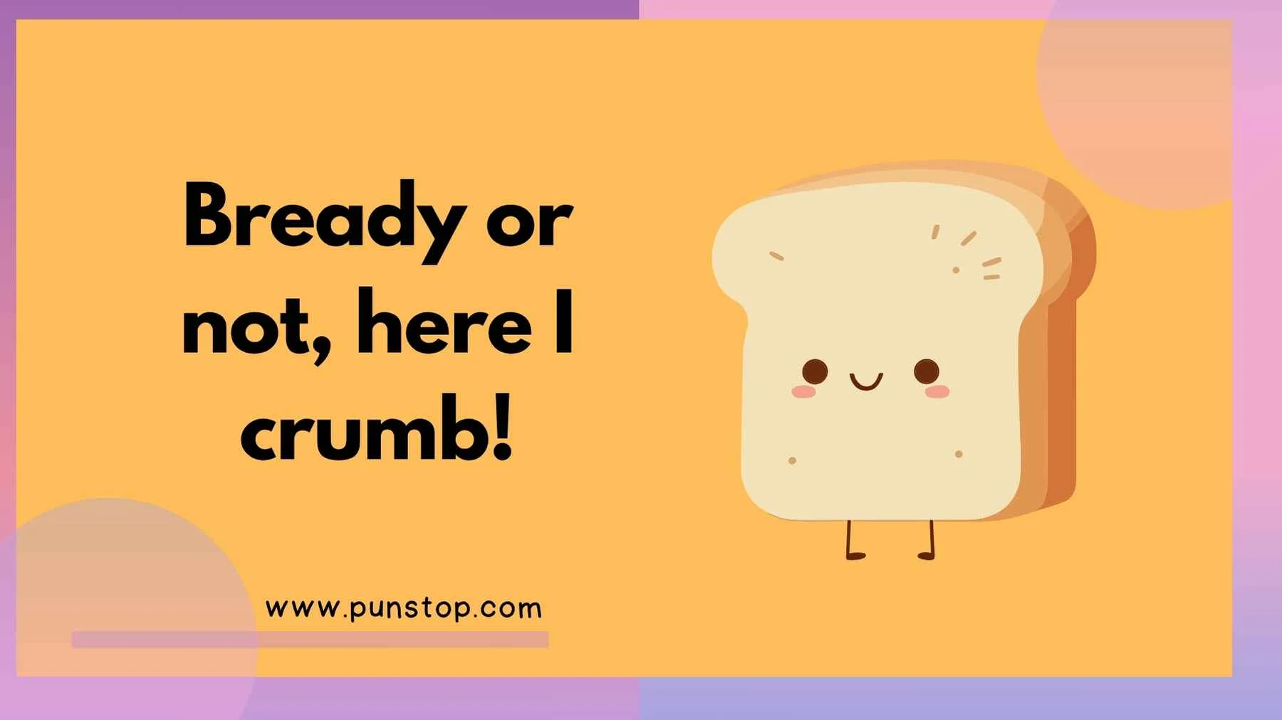 Bread Puns