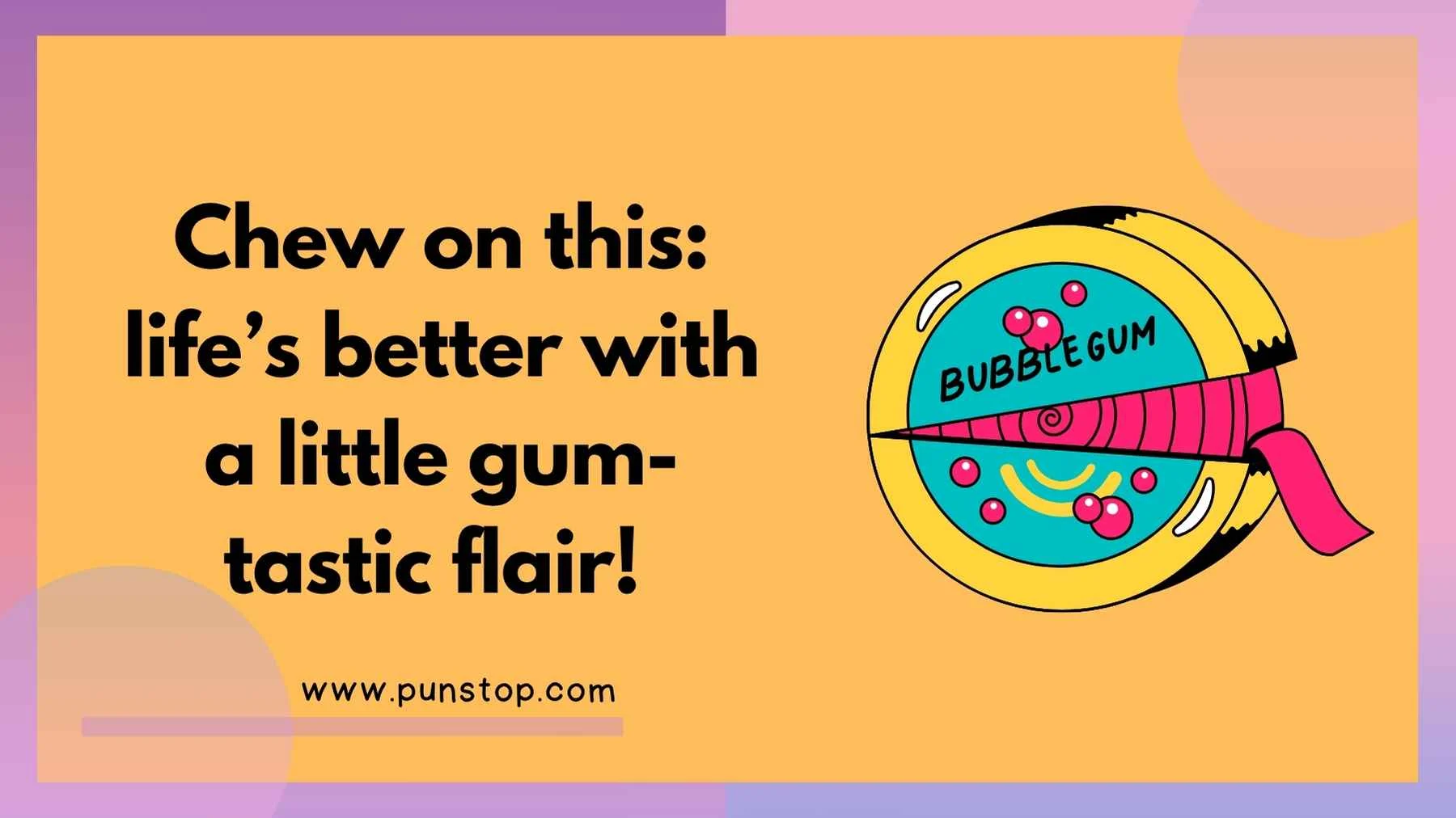 Bubble Gum Puns