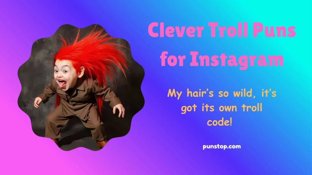 Clever Troll Puns for Instagram
