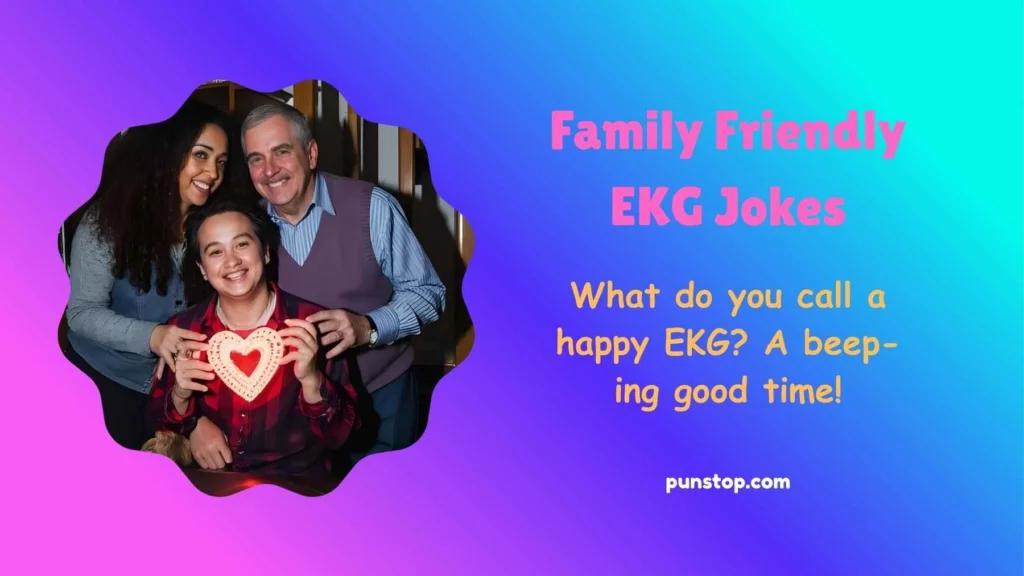 Family Friendly EKG Jokes