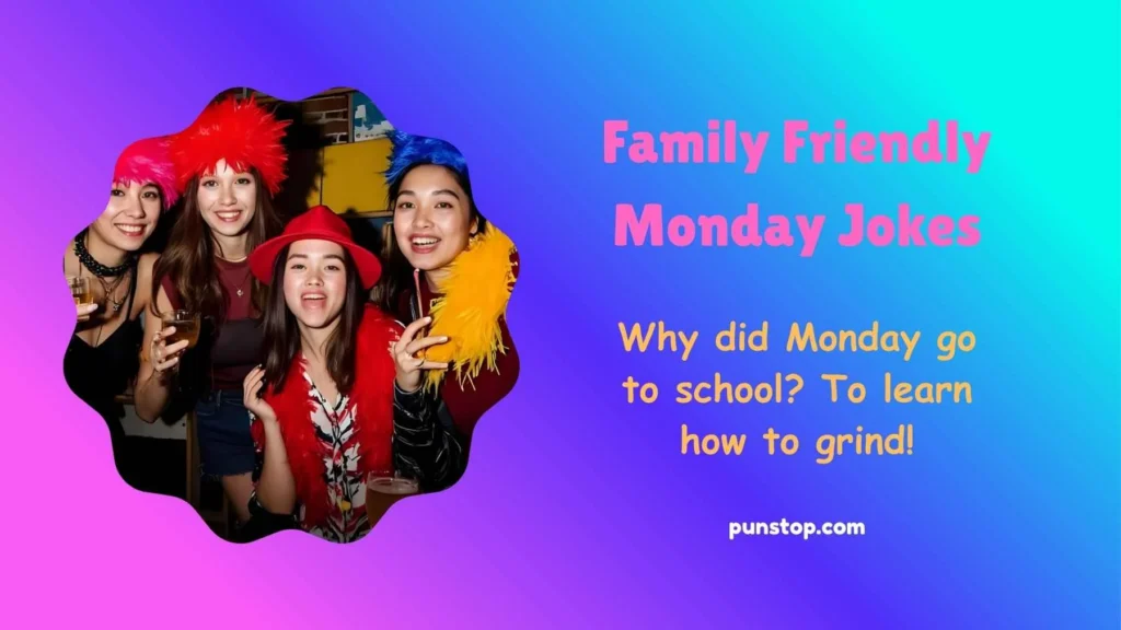 Family Friendly Monday Jokes