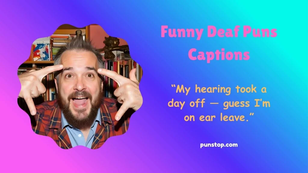 Funny Deaf Puns Captions