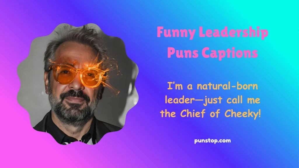 Funny Leadership Puns Captions