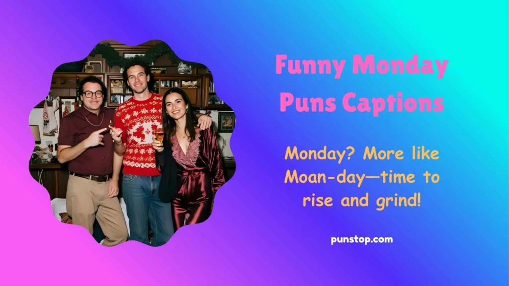 Funny Monday Puns Captions