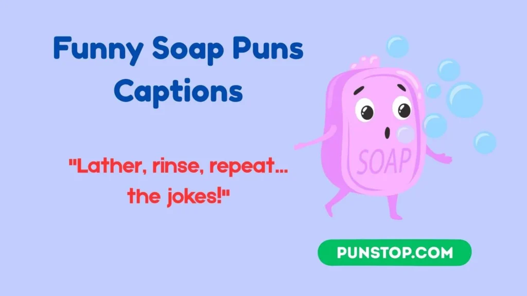Funny Soap Puns Captions