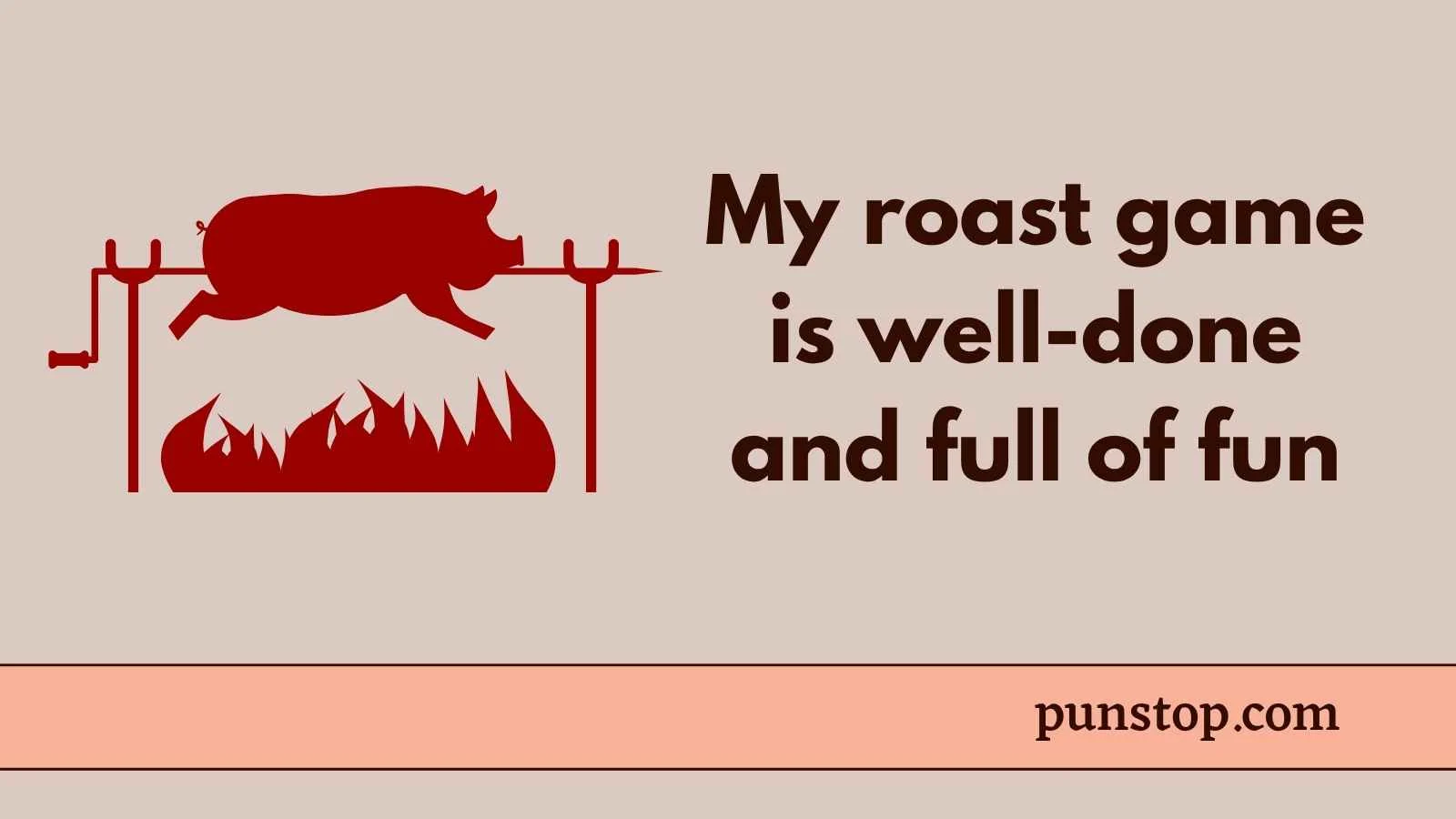 Roast Puns
