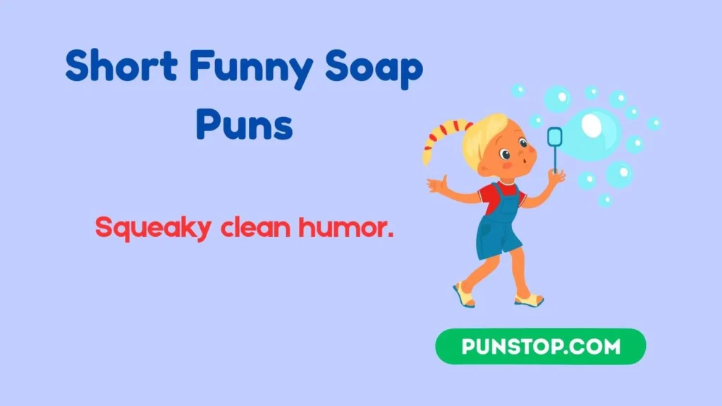 Short Funny Soap Puns