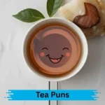Tea Puns
