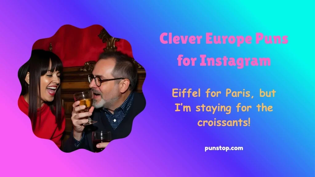 Clever Europe Puns for Instagram