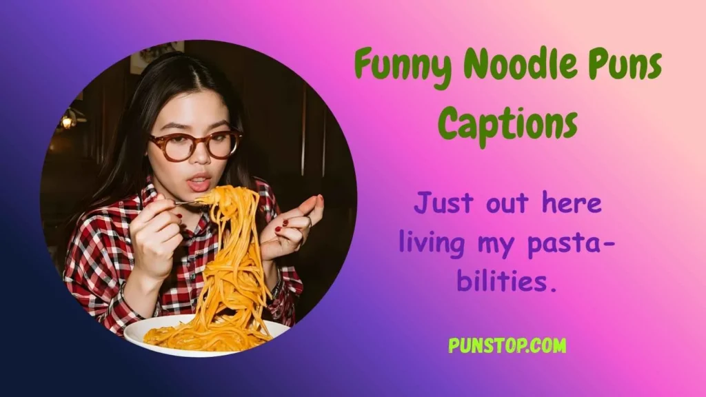 Funny Noodle Puns Captions