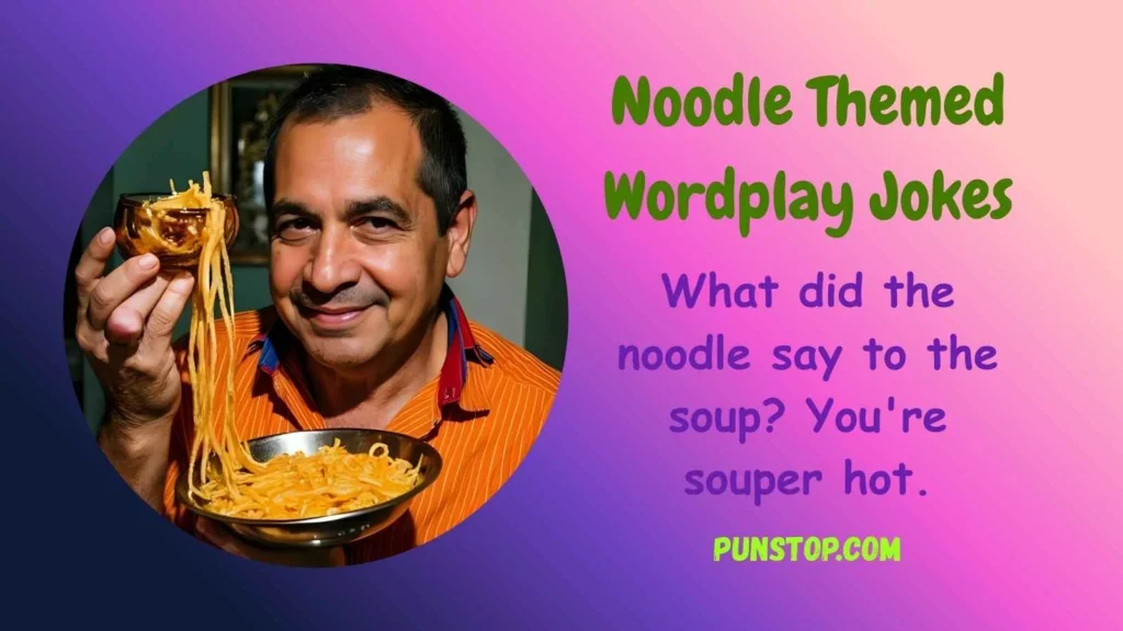 Noodle Themed Wordplay Jokes