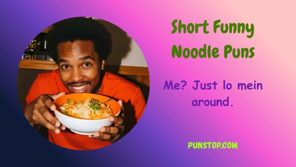 Short Funny Noodle Puns