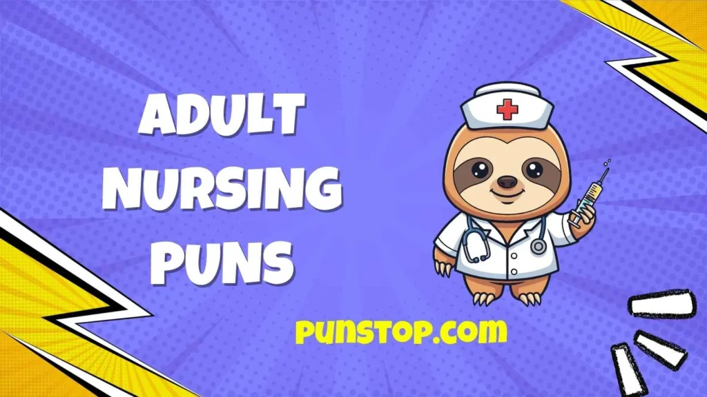Adult Nursing Puns