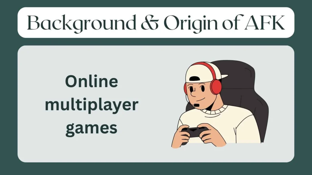 Background & Origin of AFK