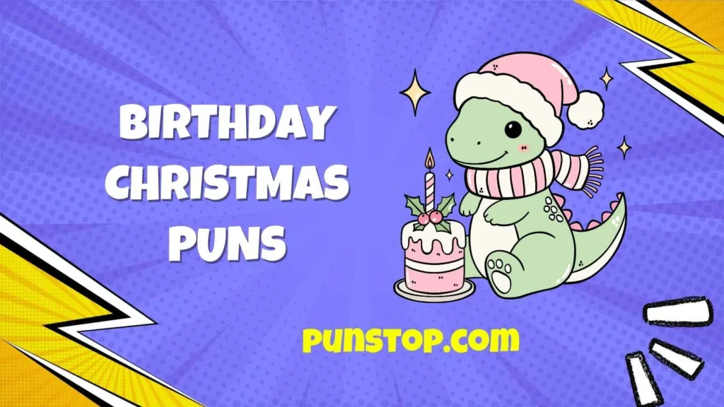 Birthday Christmas Puns