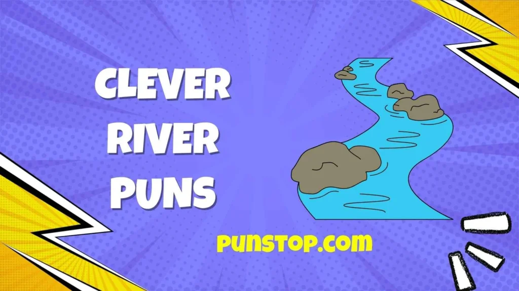 Clever River Puns