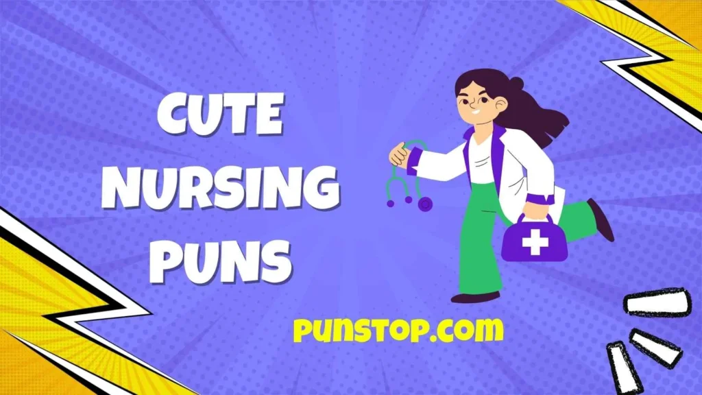 Cute Nursing Puns