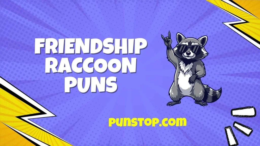 Friendship Raccoon Puns