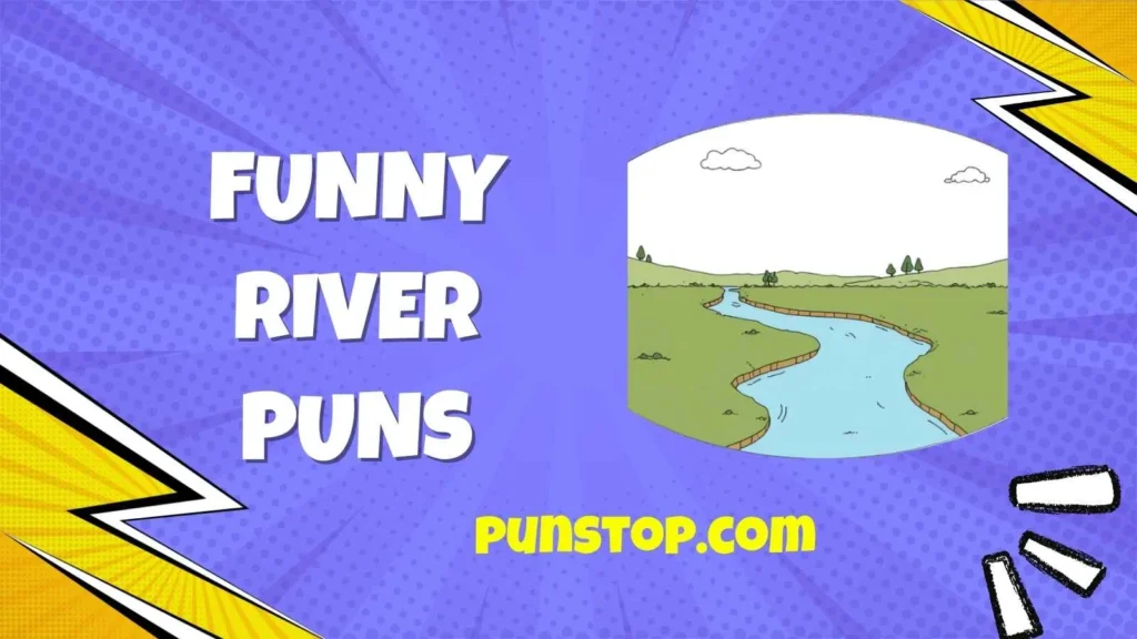 Funny River Puns