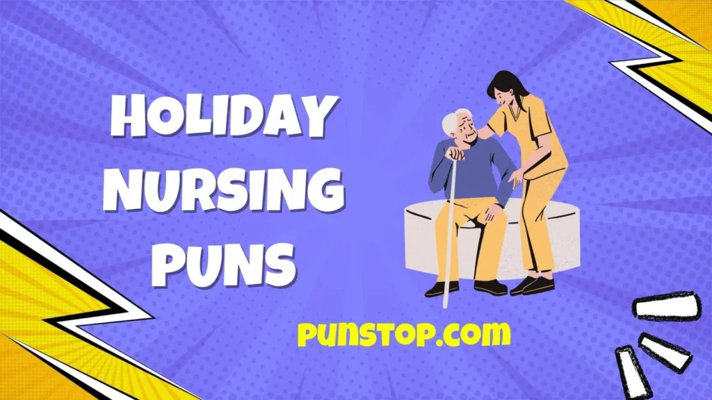 Holiday Nursing Puns