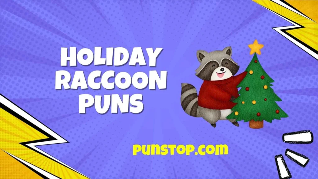 Holiday Raccoon Puns
