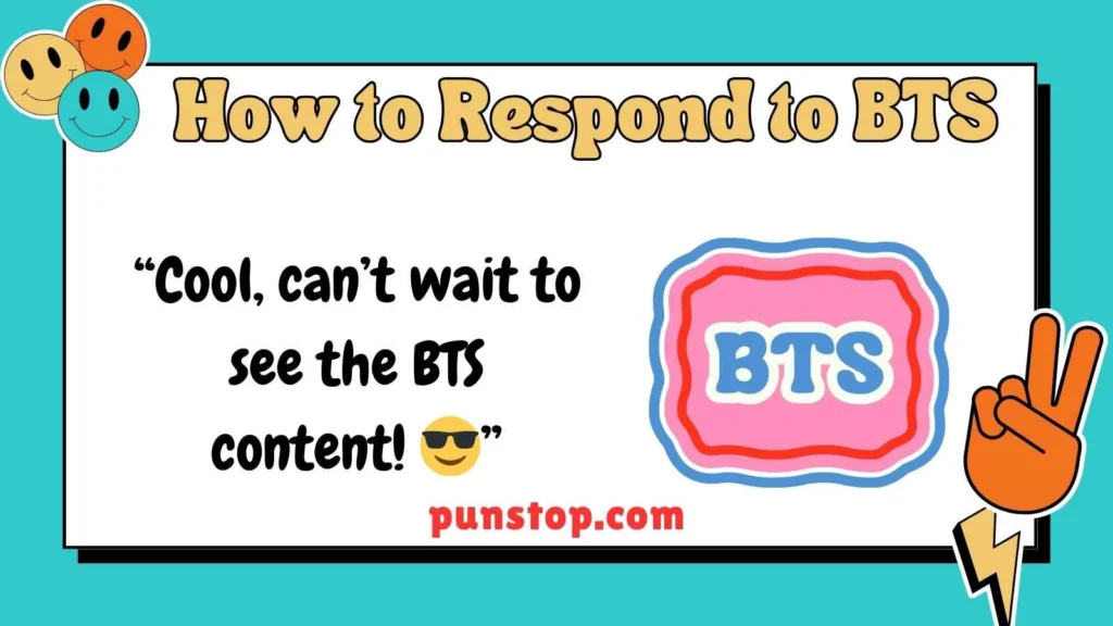 How to Respond to BTS