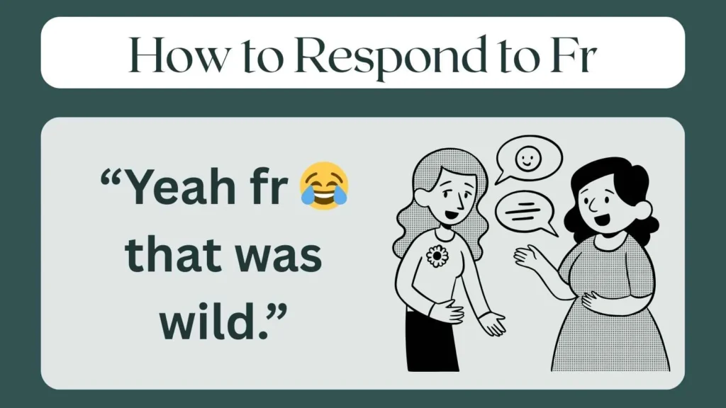 How to Respond to Fr