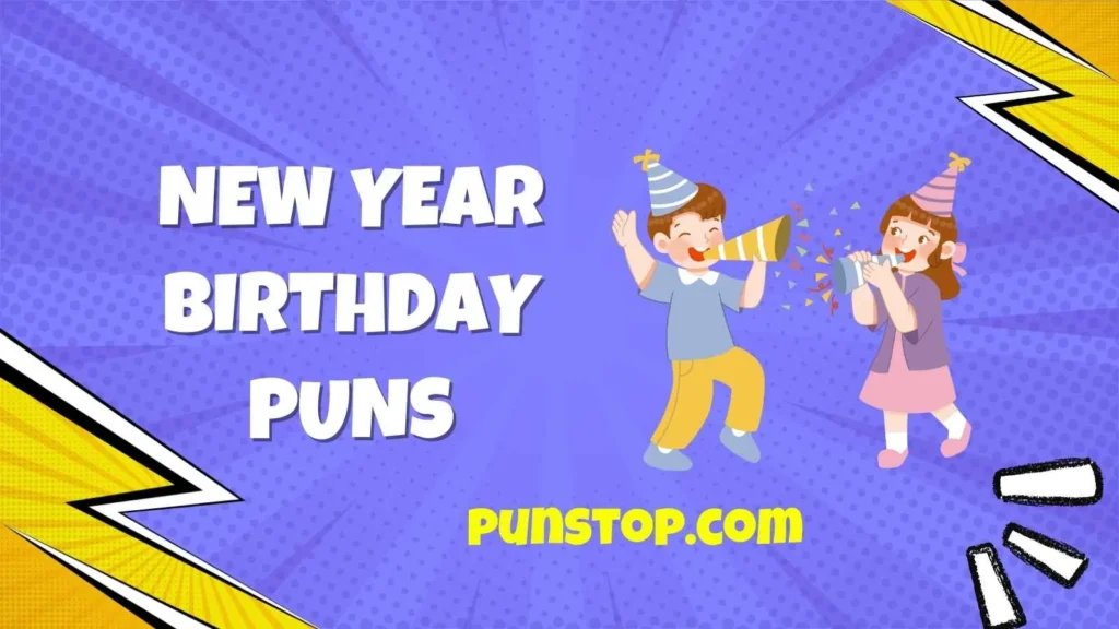 New Year Birthday Puns