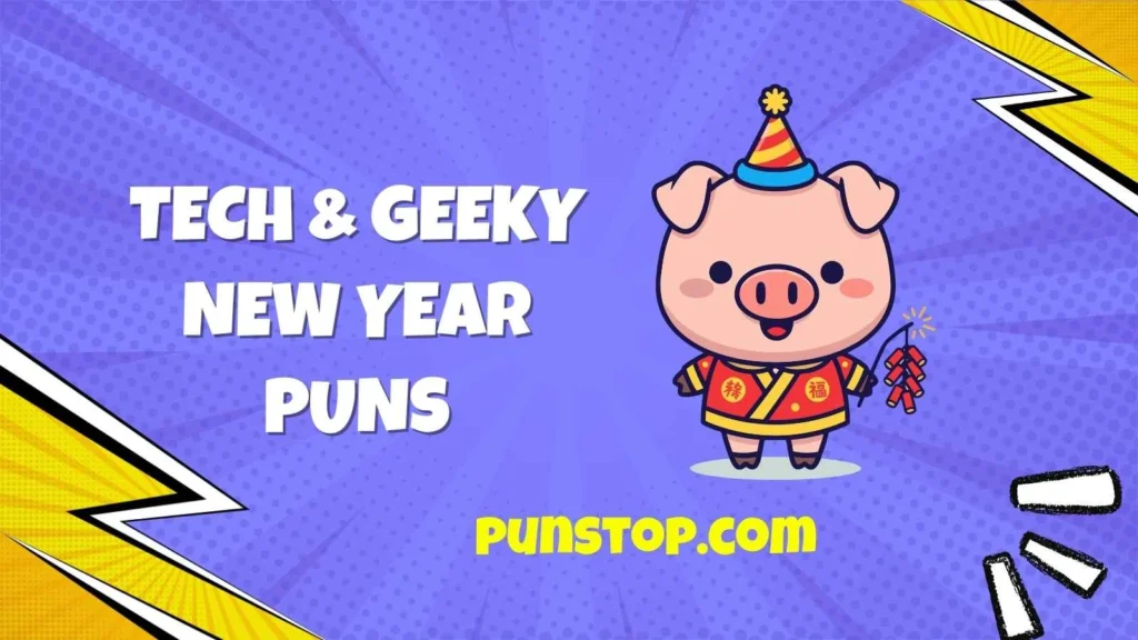 Tech & Geeky New Year Puns
