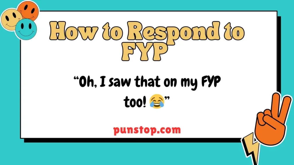 How to Respond to FYP 