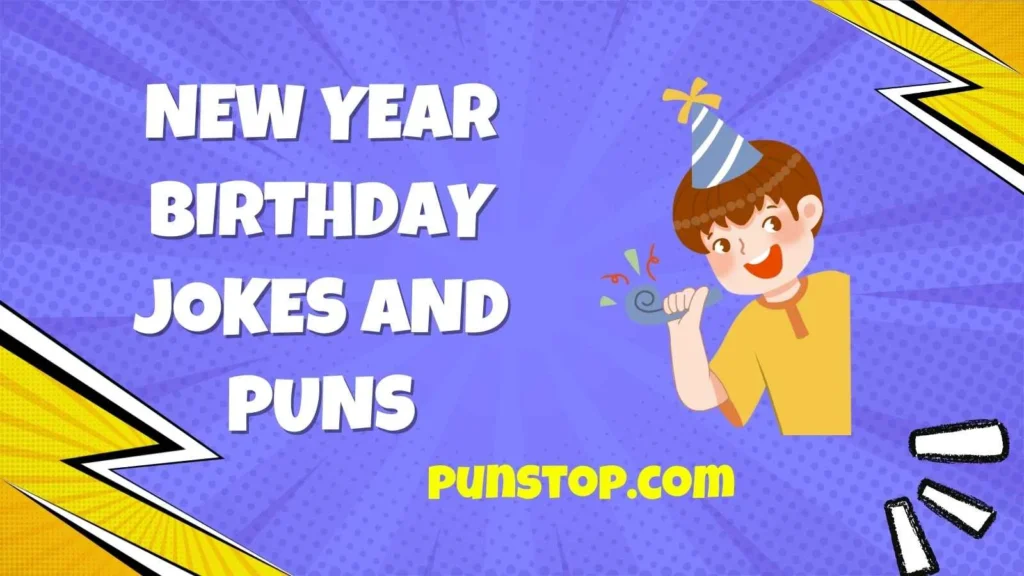 New Year Birthday Jokes and Puns